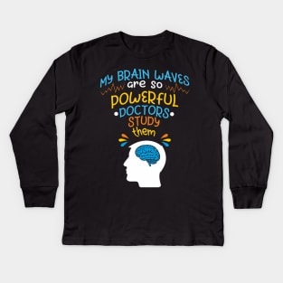 Epilepsy Awareness Brainwaves Are so Powerful Docotor Kids Long Sleeve T-Shirt